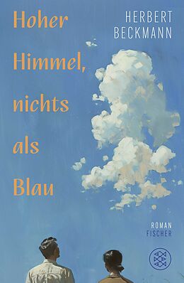 Fester Einband Hoher Himmel, nichts als Blau von Herbert Beckmann