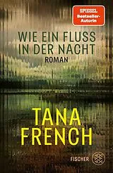 Fester Einband Wie ein Fluss in der Nacht von Tana French
