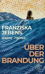 Fester Einband Über der Brandung von Franziska Jebens