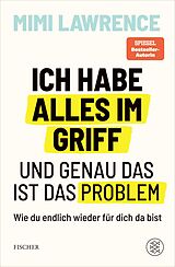 Kartonierter Einband Ich habe alles im Griff  und genau das ist das Problem von Mimi Lawrence