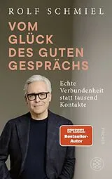 Kartonierter Einband Vom Glück des guten Gesprächs von Rolf Schmiel