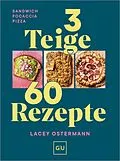 E-Book (epub) 3 Teige - 60 Rezepte von Lacey Ostermann