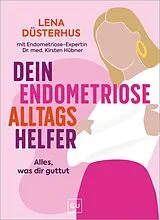 E-Book (epub) Dein Endometriose-Alltagshelfer von Lena Düsterhus