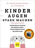 E-Book (epub) Kinderaugen stark machen von Dr. Tim Schultz, Dr. Merita Schojai-Schultz