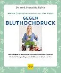 E-Book (epub) Meine Gesundheitsretter aus der Natur gegen Bluthochdruck von Dr. med. Franziska Rubin