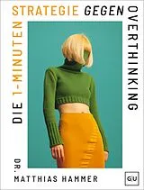E-Book (epub) Die 1-Minuten-Strategie gegen Overthinking von Matthias Hammer