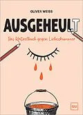 E-Book (epub) Ausgeheult von Oliver Weiss