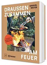Fester Einband Petromax  Draußen zusammen am Feuer von Manuel Weyer