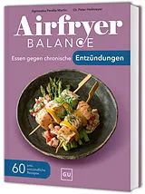 Fester Einband Airfryer Balance  Essen gegen chronische Entzündungen von Agnieszka Peralta Martin, Dr. med. Peter Heilmeyer