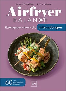 E-Book (epub) Airfryer Balance  Essen gegen chronische Entzündungen von Agnieszka Peralta Martin, Dr. med. Peter Heilmeyer