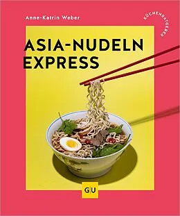 E-Book (epub) Asia-Nudeln Express von Anne-Katrin Weber