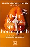 E-Book (epub) Dein Körper spricht hormonisch von Dr. med. Konstantin Wagner