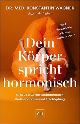 E-Book (epub) Dein Körper spricht hormonisch von Dr. med. Konstantin Wagner