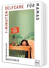 Fester Einband 1-Minuten-Selfcare für Mamas von Katharina Nachtsheim