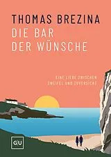 Fester Einband Die Bar der Wünsche von Thomas Brezina