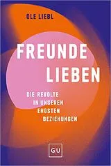 Kartonierter Einband Freunde lieben von Ole Liebl