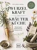 E-Book (epub) Wurzelkraft und Kräuterküche von Volker Mehl