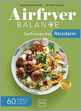 E-Book (epub) Airfryer Balance - Sanft essen bei Reizdarm von Peter Heilmeyer, Agnieszka Peralta Martin