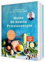 Fester Einband Meine 80 besten Proteinrezepte von Dr. med. Matthias Riedl