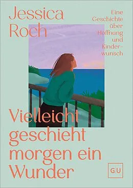 E-Book (epub) Vielleicht geschieht morgen ein Wunder von Jessica Roch