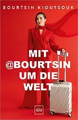 E-Book (epub) Mit @Bourtsin um die Welt von Bourtsin Kioutsouk
