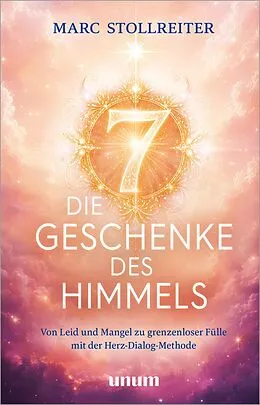 E-Book (epub) Die 7 Geschenke des Himmels von Marc Stollreiter