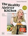 E-Book (epub) The Healthy Airfryer Kitchen von Svenja Ostwald