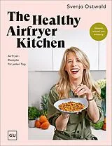Kartonierter Einband The Healthy Airfryer Kitchen - signierte Ausgabe von Svenja Ostwald