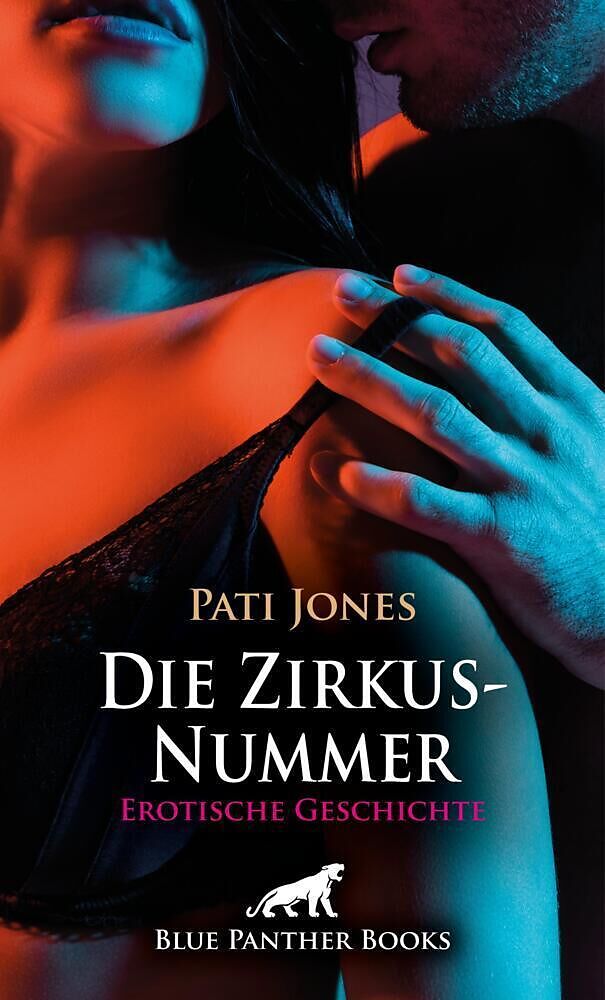 Die Zirkus-Nummer | Erotische Geschichte + 3 weitere Geschichten