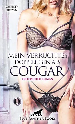 E-Book (pdf) Mein verruchtes Doppelleben als Cougar | Erotischer Roman von Christy Brown