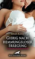 E-Book (pdf) Gierig nach hemmungsloser Erregung | 17 Erotische Geschichten von Leeza Kane, Claire Black, Sarah Roseanne Fox