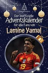 Kartonierter Einband Der inoffizielle Adventskalender für alle Fans von Lamine Yamal - 2024 von Zoe Hartmann