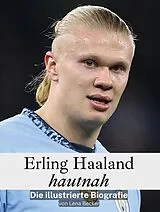 Kartonierter Einband Erling Haaland hautnah - Komplett in Farbe von Lena Becker
