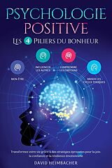 eBook (epub) Psychologie positive - Les 4 piliers du bonheur de David Heimbacher