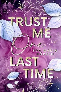 E-Book (epub) Trust me one last time von Eva Maria Höreth