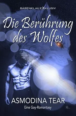 E-Book (epub) Die Berührung des Wolfes - Eine Gay-Romantasy von Asmodina Tear