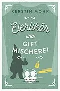 E-Book (epub) Eierlikör und Giftmischerei von Kerstin Mohr