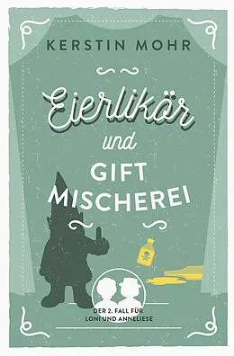 E-Book (epub) Eierlikör und Giftmischerei von Kerstin Mohr