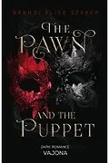 E-Book (epub) The Pawn and The Puppet (The Pawn and The Puppet 1) von Brandi Elise Szeker