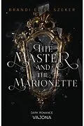 E-Book (epub) The Master and The Marionette (The Pawn and The Puppet 2) von Brandi Elise Szeker