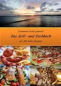 E-Book (epub) Schlemmen leicht gemacht - Das Grill- und Kochbuch von Andreas Jäger