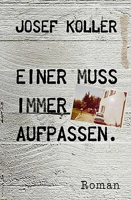 E-Book (epub) Einer muss immer aufpassen von Josef Koller