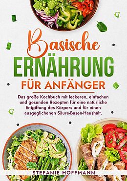 Kartonierter Einband Basische Ernährung für Anfänger von Stefanie Hoffmann