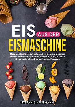 Kartonierter Einband Eis aus der Eismaschine von Stefanie Hoffmann