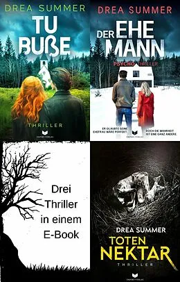 E-Book (epub) Drea-Summer-Thriller-Sammelband: Tu Buße, Der Ehemann, Totennektar von Drea Summer