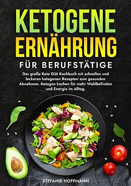 Kartonierter Einband Ketogene Ernährung für Berufstätige von Stefanie Hoffmann