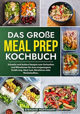 Kartonierter Einband Das große Meal Prep Kochbuch von Stefanie Hoffmann