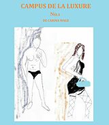 E-Book (epub) Campus de la luxure: No.1 von Carina Wage