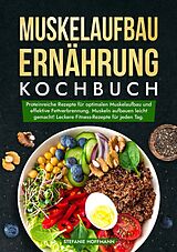 Kartonierter Einband Muskelaufbau Ernährung Kochbuch von Stefanie Hoffmann
