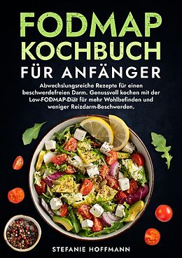 Kartonierter Einband Fodmap Kochbuch für Anfänger von Stefanie Hoffmann